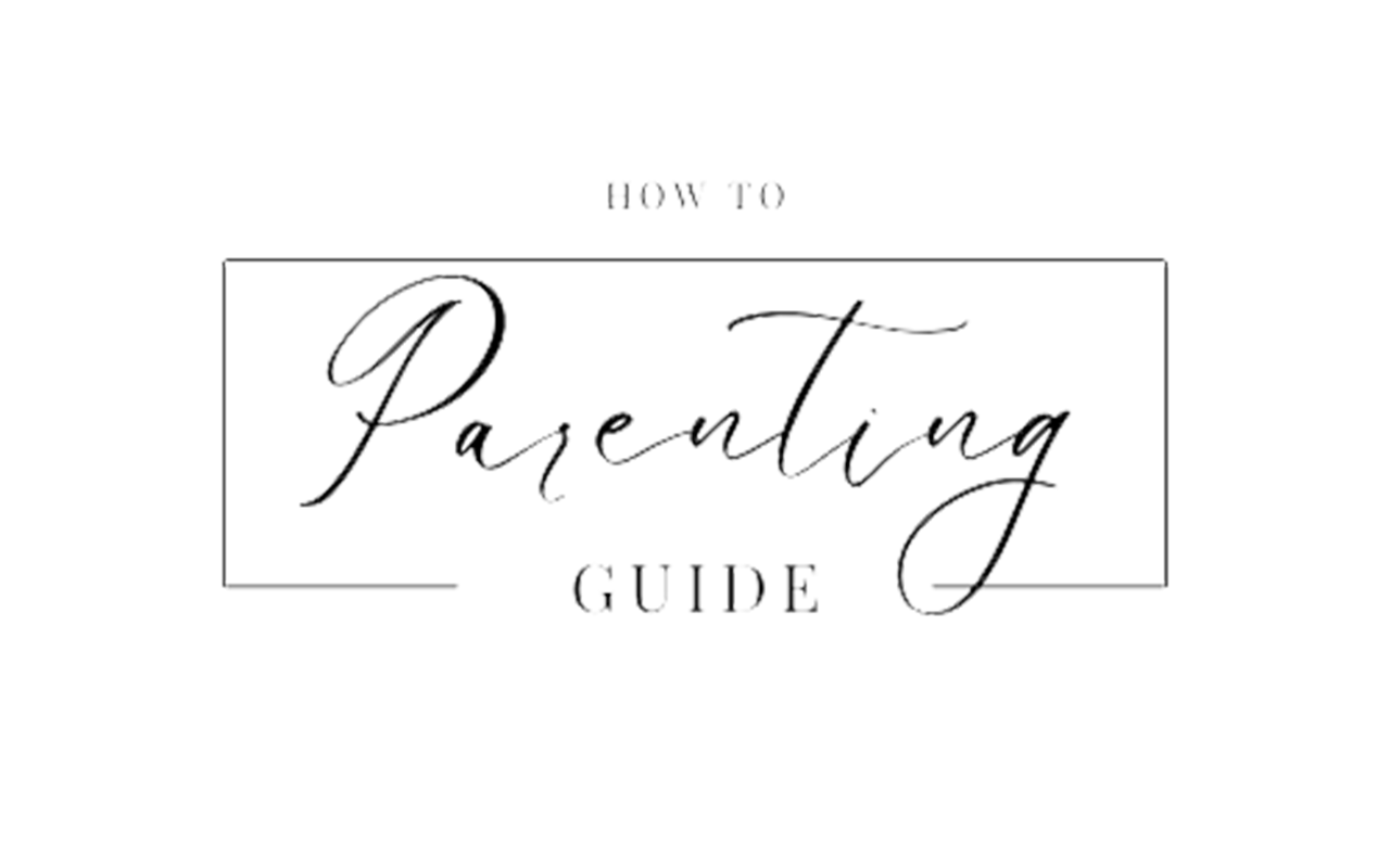 How To Parent Guide
